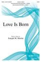 Love Is Born SATB choral sheet music cover